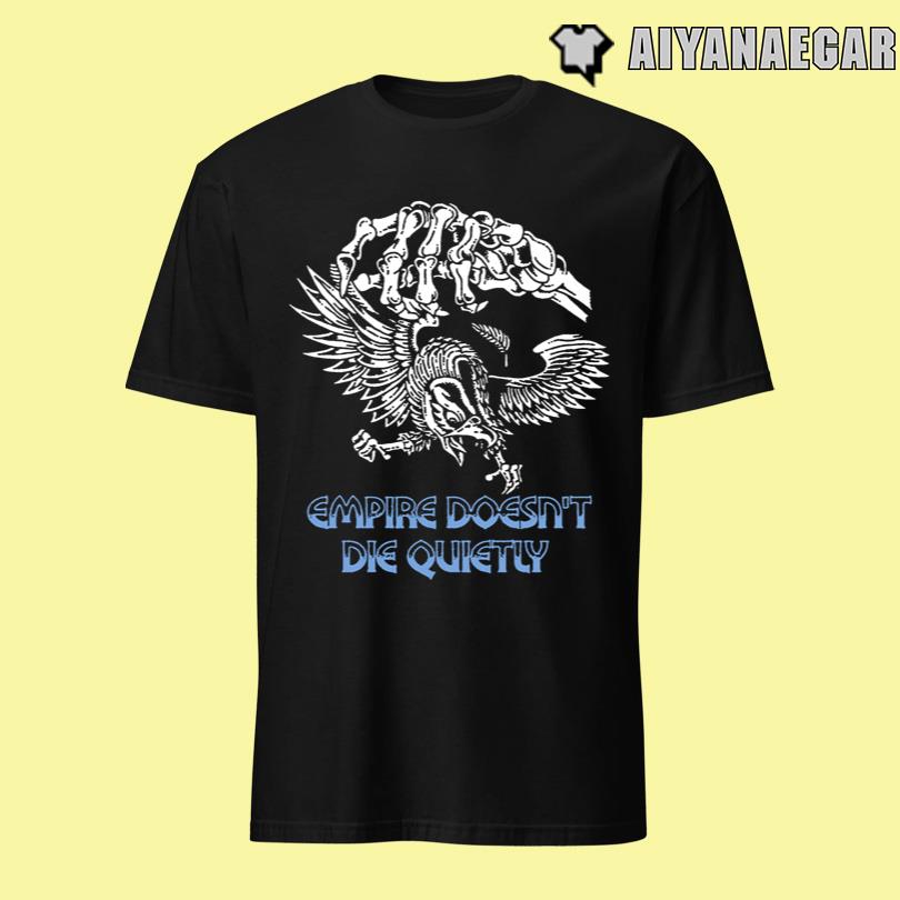 Ideologie Empire Doesn\'t Die Quietly Tee