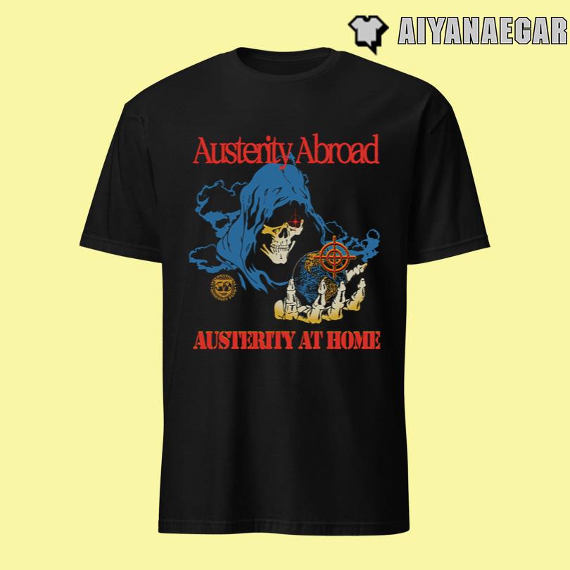Ideologie Merch Crisis Map Austerity Abroad Austerity at Home Tee