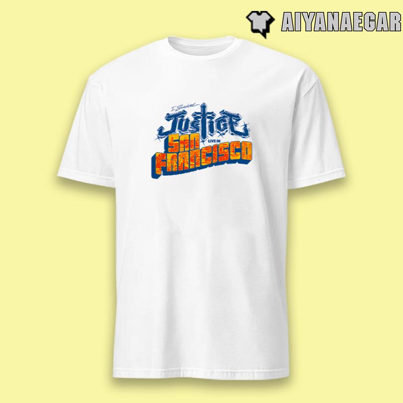 Justice I survived Justice Live in San Francisco T Shirt