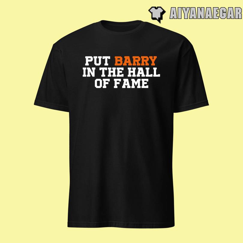Put Barry In The Hall Of Fame Shirt