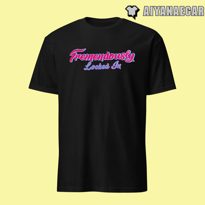 Romy Gonzalez Tremendously Locked In Shirt