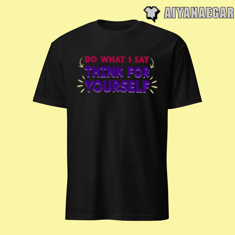 Sai Scribbles Think For Yourself Shirt