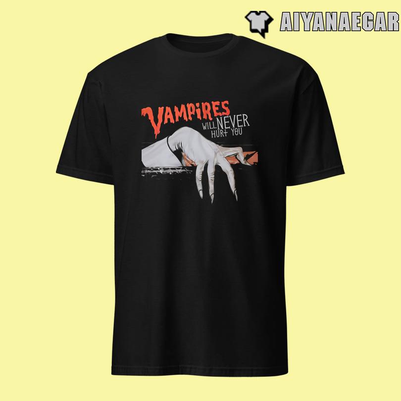 Vampires Will Never Hurt You T-Shirts